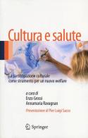 Cultura e salute. La partecipazione culturale come strumento per un nuovo welfare edito da Springer Verlag