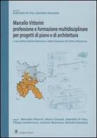 Marcello Vittorini: professione e formazione multidisciplinare per progetti di piano e architettura. I casi delle Colline Romane e della Darsena di Città a Ravenna edito da Gangemi Editore