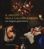 Il «Presepe» della Galleria Corsini. Un enigma guercinesco. Ediz. illustrata edito da Gangemi Editore