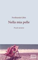 Nella mia pelle. Piccole memorie di Ferdinanda Gibin edito da CLEUP