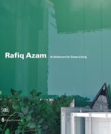 Rafiq Azam. Architecture for green living. Ediz. illustrata edito da Skira