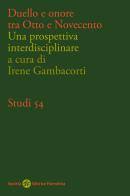 Duello e onore tra Otto e Novecento. Una prospettiva interdisciplinare edito da Società Editrice Fiorentina