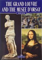 The grand Louvre and the Orsay Museum di Giovanna Magi, H. Bressonneau edito da Bonechi