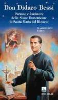 Don Didaco Bessi. Parroco e fondatore delle Suore Domenicane di Santa Maria del Rosario di Massimiliano Taroni edito da Velar
