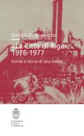 «La Città di Riga» 1976-1977. Forme e storia di una rivista di Giorgio Di Domenico edito da Scuola Normale Superiore