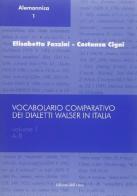 Vocabolario comparativo dei dialetti Walser in Italia vol.1 di Elisabetta Fazzini, Costanza Cigni edito da Edizioni dell'Orso