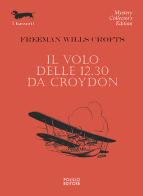 Il volo delle 12.30 da Croydon di Freeman W. Crofts edito da Polillo