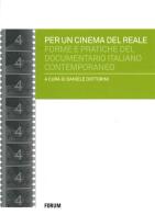 Per un cinema del reale. Forme e pratiche del documentario italiano contemporaneo edito da Forum Edizioni