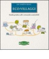 Eco-villaggi. Guida pratica alle comunità sostenibili di Jan M. Bang edito da Arianna Editrice