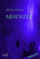 Absenzia di Anna Udina edito da Edizioni Sì