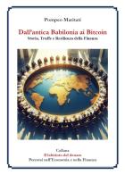 Dall'antica Babilonia ai bitcoin. Storia, truffe e resilienza della finanza di Pompeo Maritati edito da Youcanprint