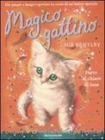 Furto al chiaro di luna. Magico gattino vol.5 di Sue Bentley edito da Mondadori