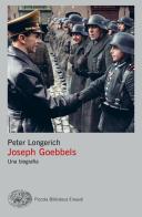 Goebbels. Una biografia di Peter Longerich edito da Einaudi