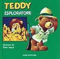 Teddy esploratore di Tony Wolf edito da Dami Editore