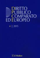 Diritto pubblico comparato ed europeo (2015) vol.4 edito da Il Mulino