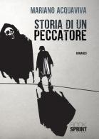 Storia di un peccatore di Mariano Acquaviva edito da BooksprintEdizioni