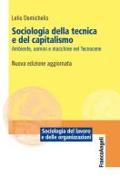 Sociologia della tecnica e del capitalismo di Lelio Demichelis edito da Franco Angeli