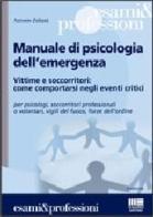 Manuale di psicologia dell'emergenza di Antonio Zuliani edito da Maggioli Editore