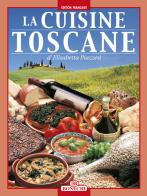 La cucina toscana. Ediz. francese di Elisabetta Piazzesi edito da Bonechi