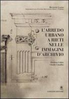 L' arredo urbano a Rieti nelle immagini d'archivio di Elisabetta Calabri, Claudio Cristallini edito da Gangemi Editore