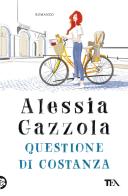 Questione di Costanza di Alessia Gazzola edito da TEA
