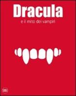 Dracula e il mito dei vampiri edito da Skira