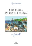 Storia del porto di Genova a fumetti di Enzo Marciante edito da De Ferrari