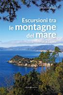 Escursioni tra le montagne del mare. 17 itinerari in Liguria di Micol Casaleggio edito da Editoriale Programma
