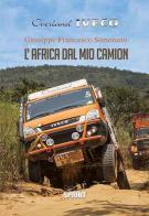L' Africa dal mio camion di Giuseppe F. Simonato edito da Booksprint