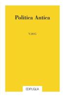 Politica antica. Rivista di prassi e cultura politica nel mondo greco e romano (2015) vol.5 edito da Edipuglia