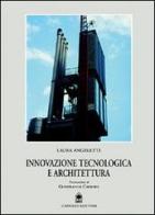 Innovazione tecnologica e architettura di Laura Angeletti edito da Gangemi Editore