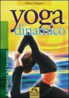 Yoga dinamico di Vittorio Calogero edito da Macro Edizioni