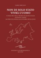 Non di solo Stato vivrà l'uomo. Un percorso nella triarticolazione sociale di Rudolf Steiner dai principi generali alle possibili applicazioni di Dario Bressan edito da Editrice Antroposofica