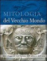 Mitologia del vecchio mondo edito da Il Castello