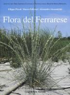 Flora del ferrarese di Filippo Piccolli, Mauro Pellizzari, Alessandro Alessandrini edito da Longo Angelo