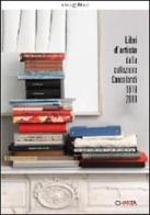 Libri d'artista dalla collezione Consolandi 1919-2009 edito da Charta