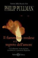 Il fiammifero svedese e il segreto dell'amore di Philip Pullman edito da Salani