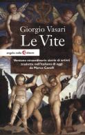 Le vite di Giorgio Vasari edito da Angelo Colla Editore