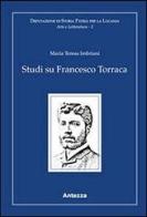 Studi su Francesco Torraca di Maria Teresa Imbriani edito da Antezza