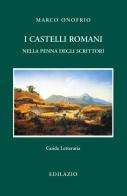 I Castelli Romani nella penna degli scrittori di Marco Onofrio edito da Edilazio