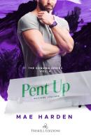 Pent up. Ediz. italiana di Mae Harden edito da Triskell Edizioni