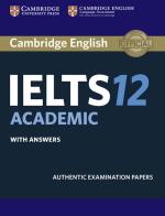 Cambridge English IELTS. IELTS 12. Academic. Student's book with answers. Per le Scuole superiori edito da Cambridge