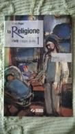 La Religione - i fatti-i segni-la vita vol.1 di F. Pajer edito da SEI