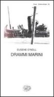 Drammi marini di Eugene O'Neill edito da Einaudi