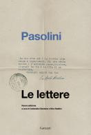 Le lettere di Pier Paolo Pasolini edito da Garzanti
