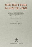 Santa Sede e Russia. Da Leone XIII a Pio XI edito da Libreria Editrice Vaticana