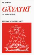 Gayatri. La madre dei Veda di I. K. Taimni edito da Edizioni Mediterranee