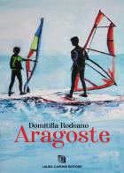 Aragoste di Domitilla Rodeano edito da Laura Capone Editore