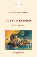 Tutto è respiro di Alfredo Alessio Conti edito da Guido Miano Editore