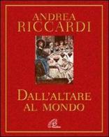 Dall'altare al mondo di Andrea Riccardi edito da Paoline Editoriale Libri
